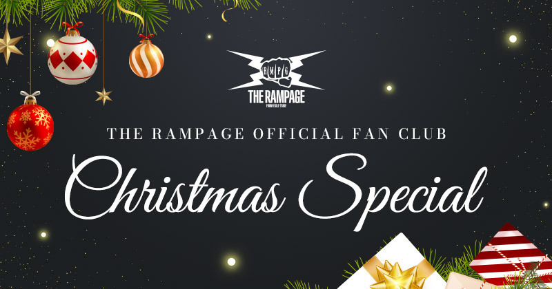 THE RAMPAGE OFFICIAL FAN CLUB CHRISTMAS SPECIAL